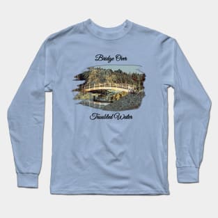 Bridge Over Troubled Water Long Sleeve T-Shirt